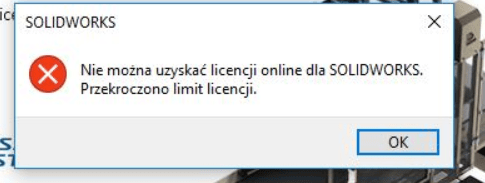 Nie można uzyskać licencji online dla SOLIDWORKS. Przekroczono limit licencji