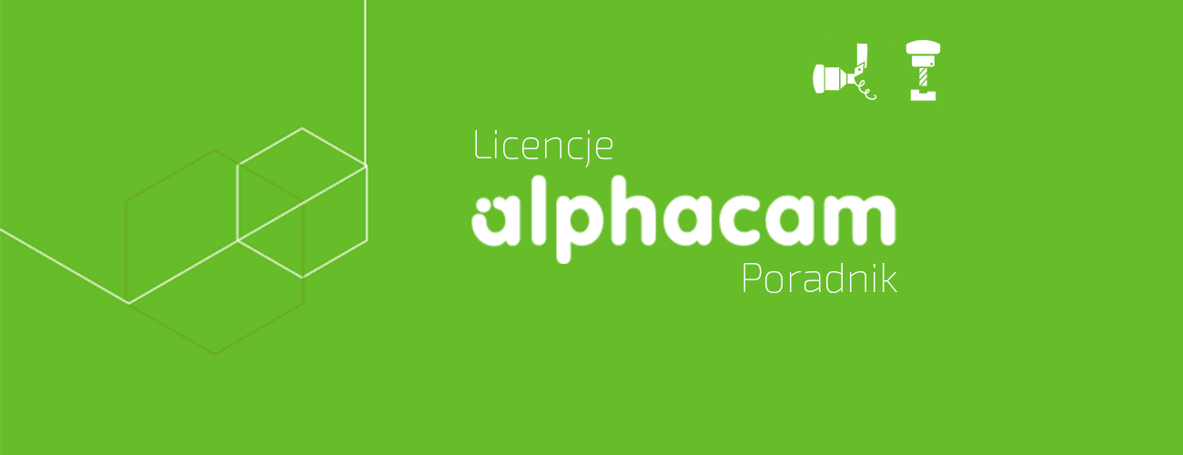 Licencje Alphacam poradnik dpstoday