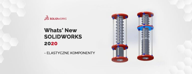 Elastyczne komponenty - Nowości SOLIDWORKS 2020