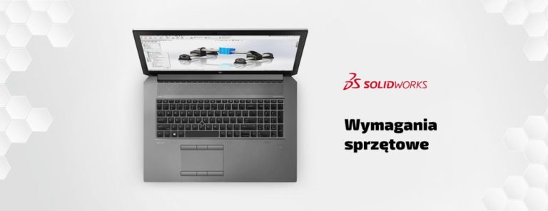 Wymagania sprzetowe dla SOLIDWORKS - specyfikacje techniczne komputerów