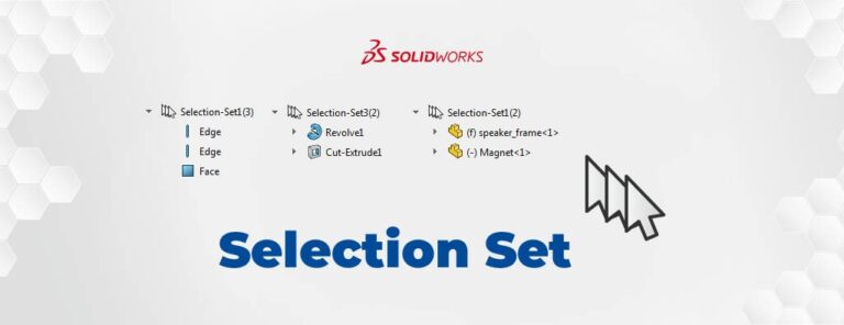 SOLIDWORKS Selection Set - zestawy wybranych elementów - DPSTODAY - DPS Software