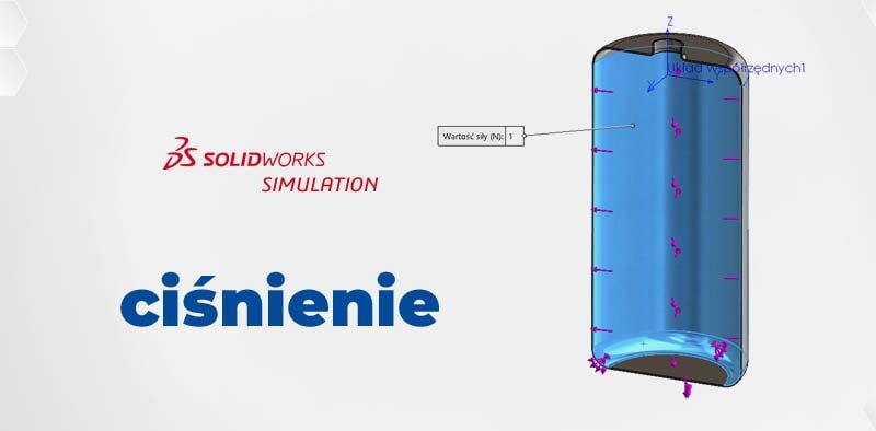 SOLIDWORKS Simulation - badanie ciśnienia hydrostatycznego w zbiorniku