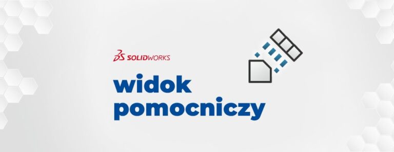 Widok pomocniczy w SOLIDWORKS