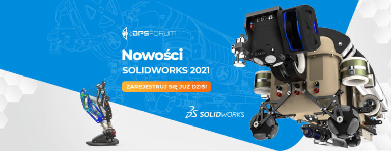 eDPS FORUM 2020 - nowości SOLIDWORKS 2021