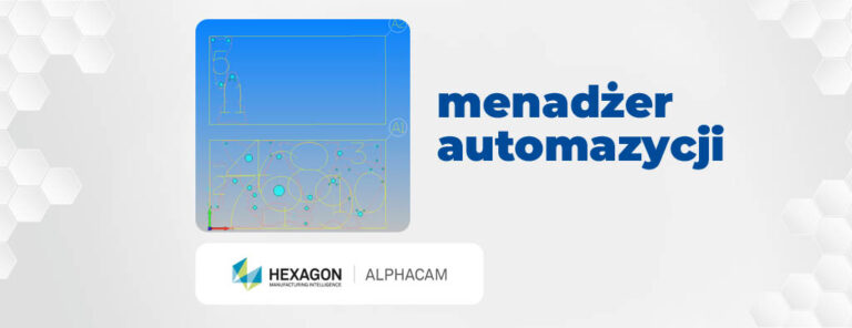 Menadżer Automatyzacji ALPHACAM - DPSTODAY - DPS Software