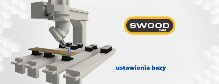 SWOOD CAM - jak ustawić bazę? jak wypozycjonować część?