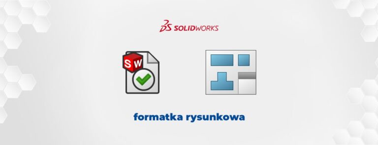 Podmiana formatki rysunkowej w rysunkach SOLIDWORKS