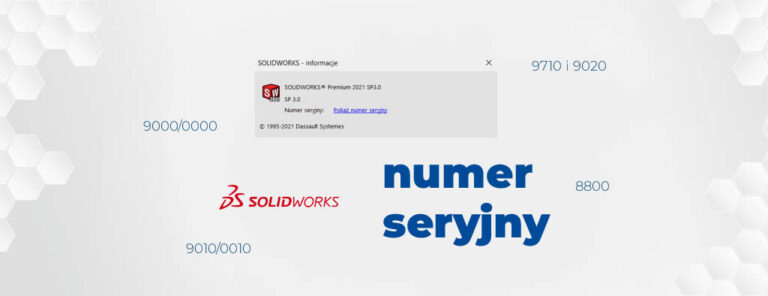 SOLIDWORKS numer seryjny - co oznacza jak do odczytać